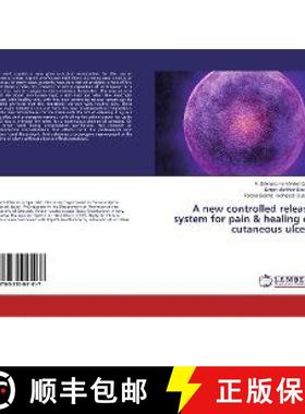 预订 A new controlled release system for pain & healing of cutaneous ulcers [9783330041417]