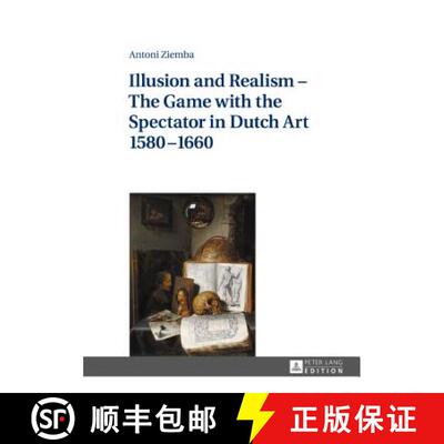 【3-4周达】精装 Illusion and Realism - The Game with the Spectator in Dutch Art 1580-1660 [9783631668535]