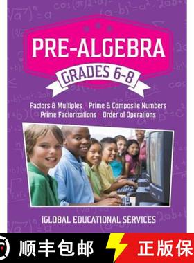 预订 Pre-Algebra: Grades 6-8: Factors, Multiples, Prime & Composite Numbers, Prime Factorizations, Or... [9781944346003]