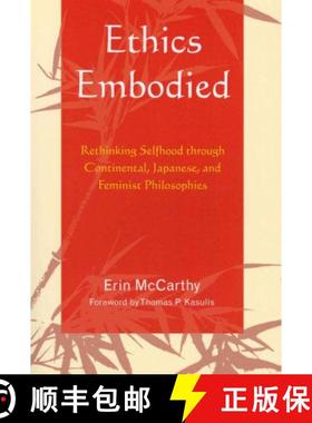 【3-4周达】Ethics Embodied : Rethinking Selfhood through Continental, Japanese, and Feminist Philosop... [9780739120507]