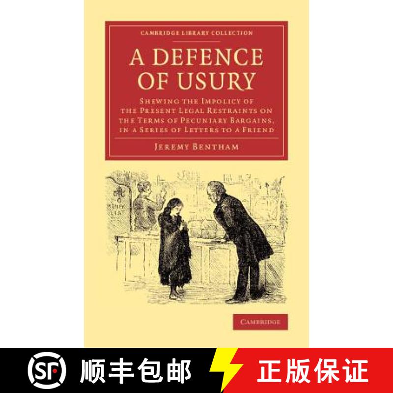 【3-4周达】Defence of Usury: Shewing the Impolicy of the Present Legal Restraints on the Terms of Pec... [9781108066945]