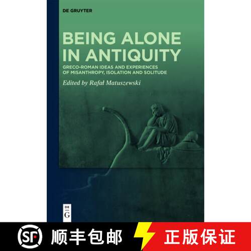 【3-4周达】精装 Being Alone in Antiquity – Greco–Roman Ideas and Experiences of Misanthropy, Isolat... [9783110757934]