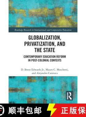 【3-4周达】Globalization, Privatization, and the State: Contemporary Education Reform in Post-Colonia... [9781032308999]