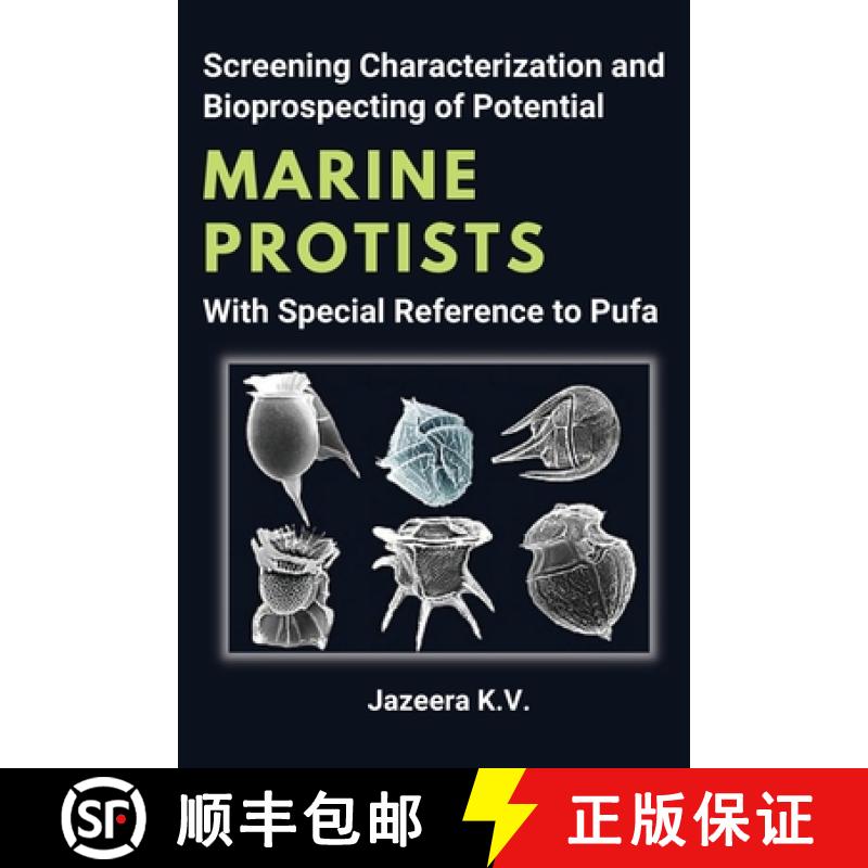 【3-4周达】Screening Characterization and Bioprospecting of Potential Marine Protists With Special Re... [9786316077226]