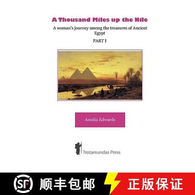 【3-4周达】A Thousand Miles up the Nile - A woman's journey among the treasures of Ancient Egypt -Par... [9781906393076]