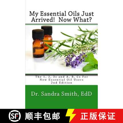 预订 My Essential Oils Just Arrived! Now What?: The 1, 2, 3s and A, B, Cs For New Essential Oil Users [9780996326612]