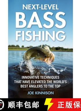 【3-4周达】Next-Level Bass Fishing: Innovative Techniques That Have Elevated the World's Best Anglers... [9781510766853]