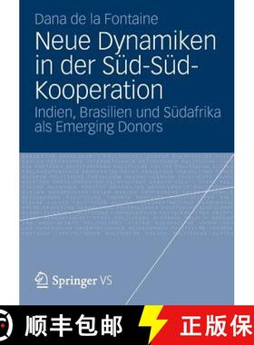 【3-4周达】Neue Dynamiken in Der Süd-Süd-Kooperation: Indien, Brasilien Und Südafrika ALS Emerging... [9783531193175]