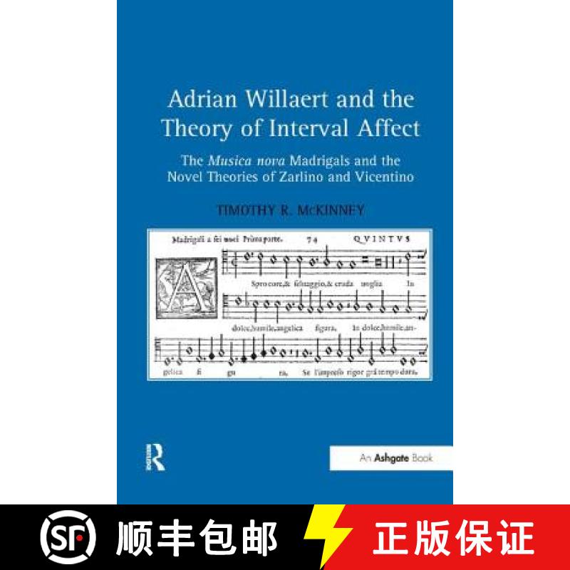 【3-4周达】Adrian Willaert and the Theory of Interval Affect: The Musica Nova Madrigals and the Novel... [9781138265806]