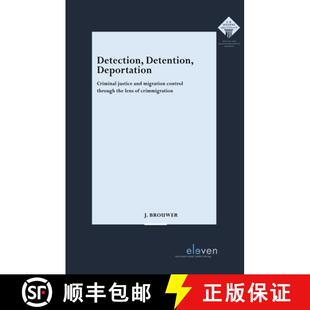 Detention 333 Detection Control 9789462369887 Migration Deportation 3周达 Justice Criminal Volume Thro... and