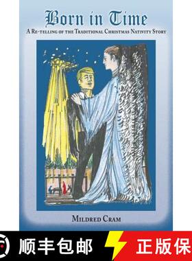 预订 Born in Time: A Re-Telling of the Traditional Christmas Nativity Story [9781632931313]