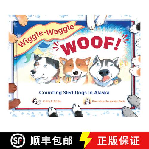 【3-4周达】Wiggle-Waggle Woof!: Counting Sled Dogs in Alaska [9781570615597]