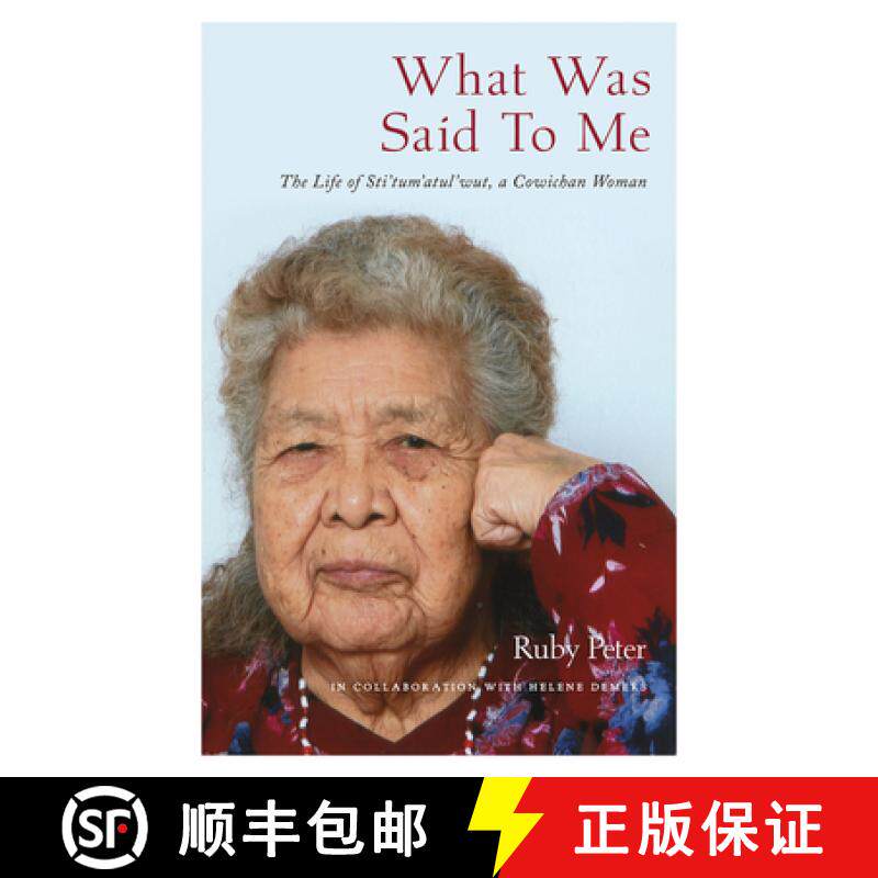 预订 What Was Said to Me: The Life of Sti'tum'atul'wut, a Cowichan Woman [9780772679383]