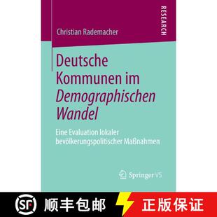 【3-4周达】Deutsche Kommunen Im Demographischen Wandel: Eine Evaluation Lokaler Bevoelkerungspolitisc... [9783658005467]