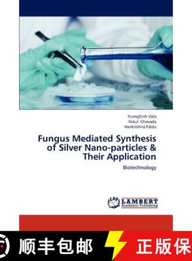 预订 Fungus Mediated Synthesis of Silver Nano-Particles & Their Application [9783659191336]
