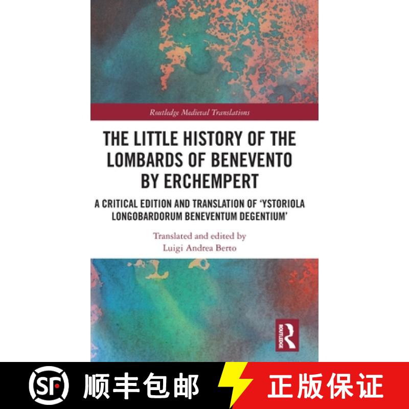 【3-4周达】The Little History of the Lombards of Benevento by Erchempert: A Critical Edition and Tran... [9780367710491]