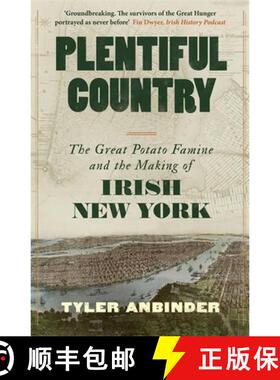 【3-4周达】精装 Plentiful Country: The Great Potato Famine and the Making of Irish New York [9781804186992]