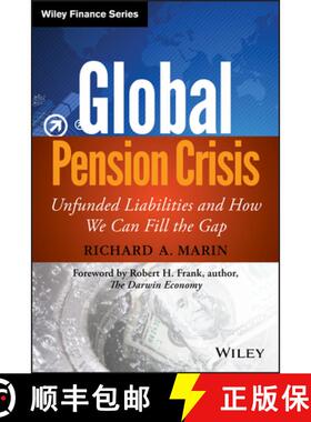 预订 Global Pension Crisis - Unfunded Liabilities and How We Can Fill the Gap: Unfunded Liabilities a... [9781118582367]