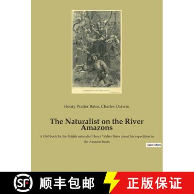 【3-4周达】The Naturalist on the River Amazons: A 1863 book by the British naturalist Henry Walter Ba... [9782382741276]