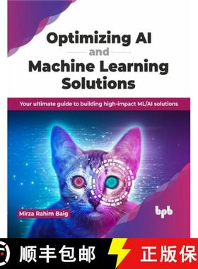 【3-4周达】Optimizing AI and Machine Learning Solutions: Your ultimate guide to building high-impact ... [9789355519818]