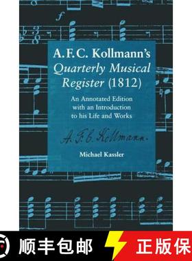 【3-4周达】A.F.C. Kollmann's Quarterly Musical Register (1812): An Annotated Edition with an Introduc... [9780754660644]