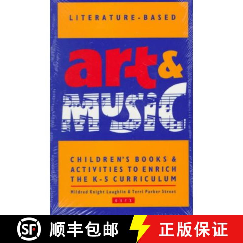 【3-4周达】Literature-Based Art & Music: Children's Books & Activities to Enrich the K-5 Curriculum [9780897746618]