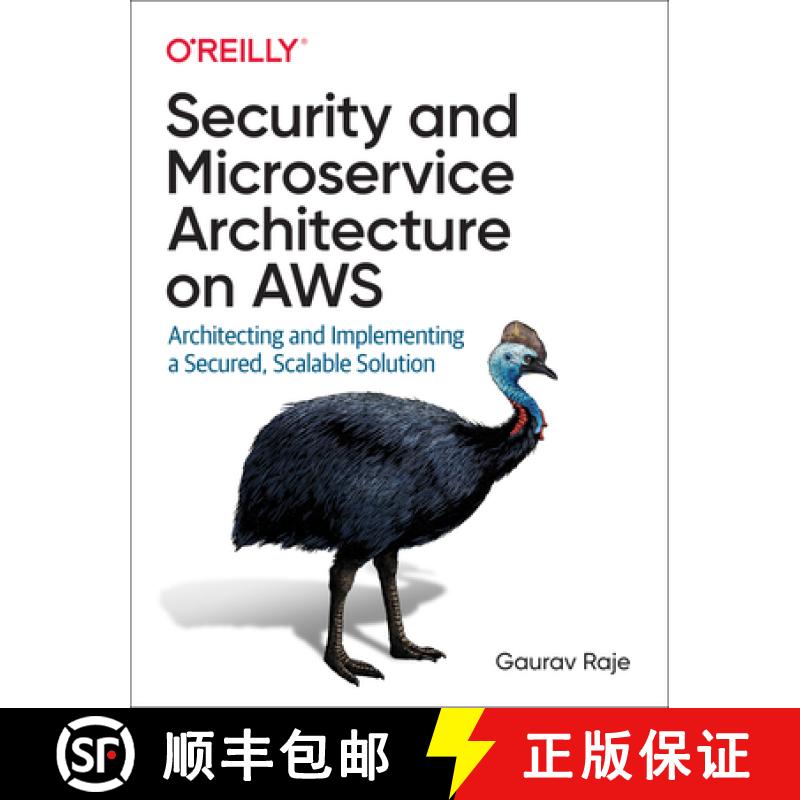 【3-4周达】Security and Microservice Architecture on AWS: Architecting and Implementing a Secured, Sc... [9781098101466]