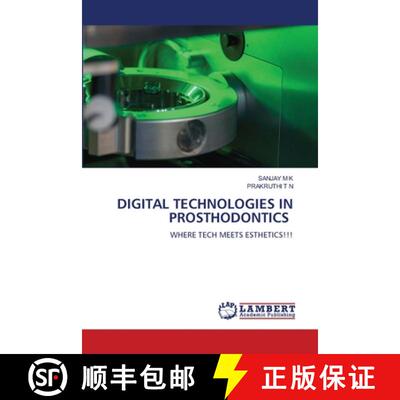 预订 DIGITAL TECHNOLOGIES IN PROSTHODONTICS: WHERE TECH MEETS ESTHETICS!!! (Aufl.) [9786208450755]