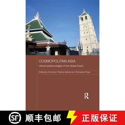 【3-4周达】Cosmopolitan Asia: Littoral Epistemologies of the Global South [9781138476134]