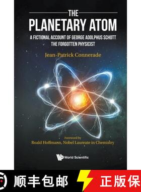 【3-4周达】Planetary Atom, The: A Fictional Account of George Adolphus Schott the Forgotten Physicist [9781800610149]