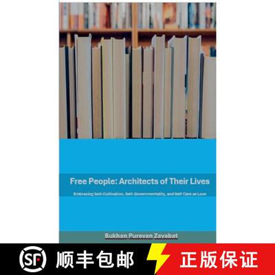 【3-4周达】Free People: Architects of Their Lives; Self-Cultivation, Self-Governmentality, Self-Care ... [9798227579263]