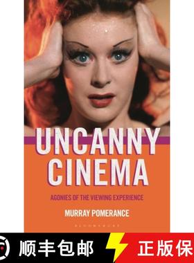 预订 Uncanny Cinema: Agonies of the Viewing Experience [9781501398742]