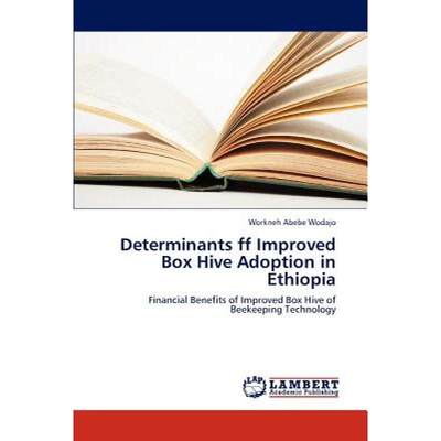 【4周达】Determinants of Improved Box Hive Adoption in Ethiopia [9783659294945]