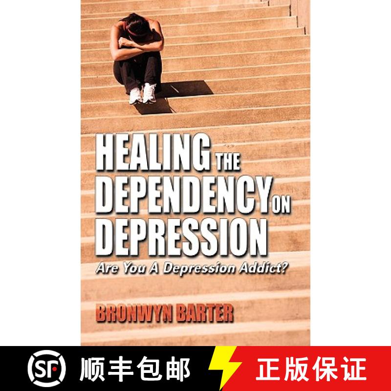 【3-4周达】Healing the Dependency on Depression: Are You A Depression Addict? [9781608602056]