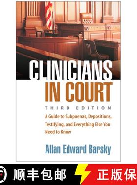 【3-4周达】Clinicians in Court, Third Edition: A Guide to Subpoenas, Depositions, Testifying, and Eve... [9781462553327]