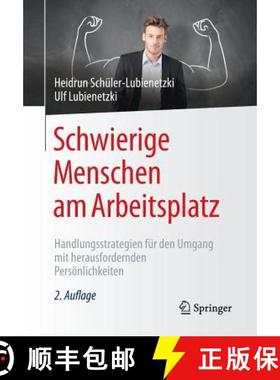 【3-4周达】Schwierige Menschen am Arbeitsplatz : Handlungsstrategien für den Umgang mit herausforder... [9783662504543]