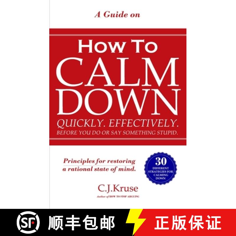 【2-3周达】A Guide On How To CALM DOWN: Quickly. Effectively. Before You Do Or Say Something STUPID. [9781951028107]