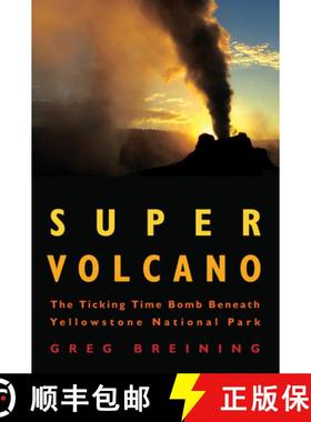 【3-4周达】Super Volcano: The Ticking Time Bomb Beneath Yellowstone National Park [9780760336540]