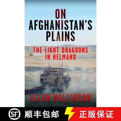 【3-4周达】On Afghanistan's Plains: The Light Dragoons in Helmand 2006-2012 [9781036116873]