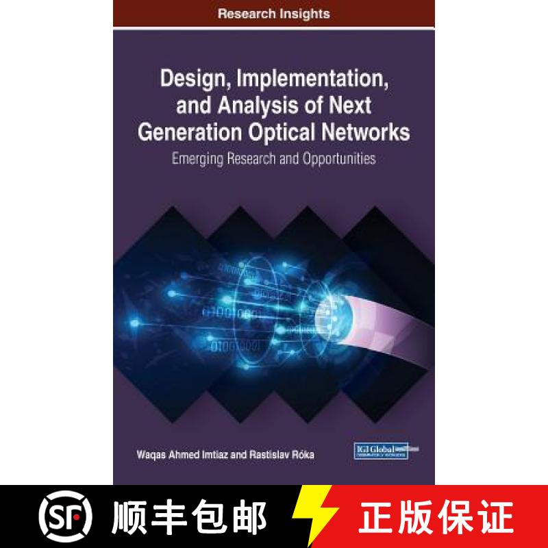 【3-4周达】Design, Implementation, and Analysis of Next Generation Optical Networks: Emerging Researc... [9781522597674]