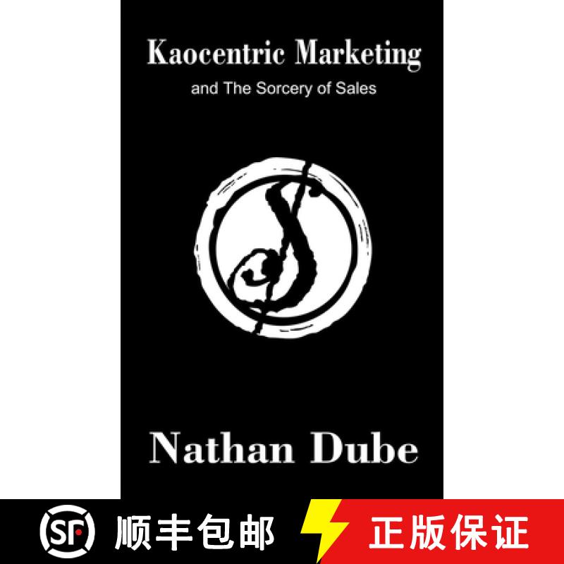 【3-4周达】Kaocentric Marketing and the Sorcery of Sales [9798224462025]