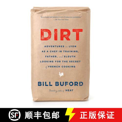 【3-4周达】Dirt: Adventures in Lyon as a Chef in Training, Father, and Sleuth Looking for the Secret ... [9780307455802]