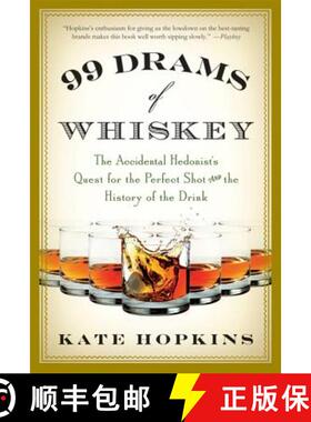 【3-4周达】99 Drams of Whiskey: The Accidental Hedonist's Quest for the Perfect Shot and the History ... [9780312638320]