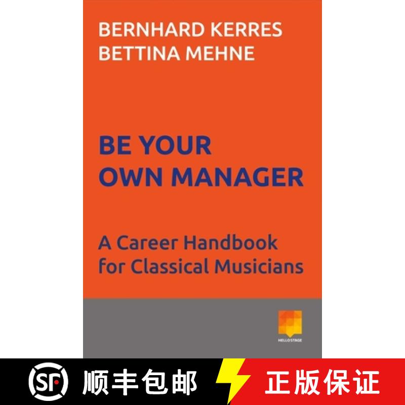 【3-4周达】Be Your Own Manager, Volume 1: A Career Handbook for Classical Musicians [9781543903492]