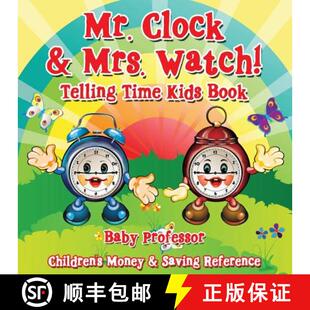 【3-4周达】Mr. Clock & Mrs. Watch! - Telling Time Kids Book : Children's Money & Saving Reference [9781683264200]