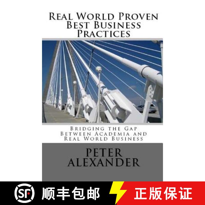 【3-4周达】Real World Proven Best Business Practices: Bridging the Gap Between Academic Teachings and... [9780994138231]