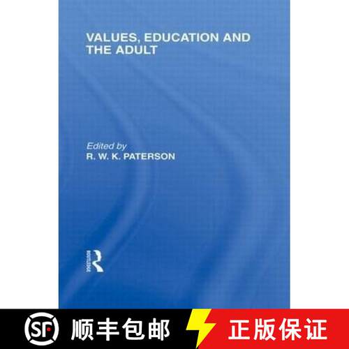 【3-4周达】Values, Education and the Adult (International Library of the Philosophy of Education Volu... [9780415653121]