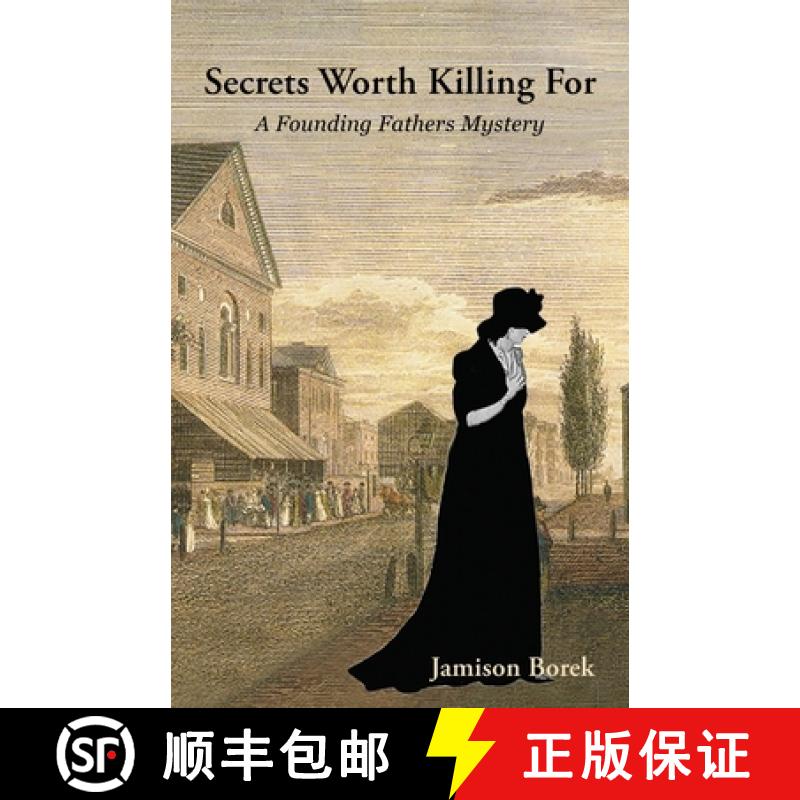 【2-3周达】Secrets Worth Killing For: A Founding Fathers Mystery [9780991536665]