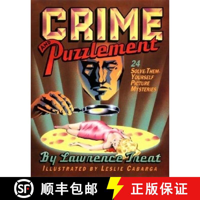 【3-4周达】Crime and Puzzlement: 24 Solve-Them-Yourself Mysteries - 24 Solve-them-yourself Picture My... [9780879234058]