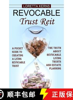 【3-4周达】Revocable Trust Reit: A Pocket Guide to Creating a Living Revocable Trust (The Truth About... [9781774854457]